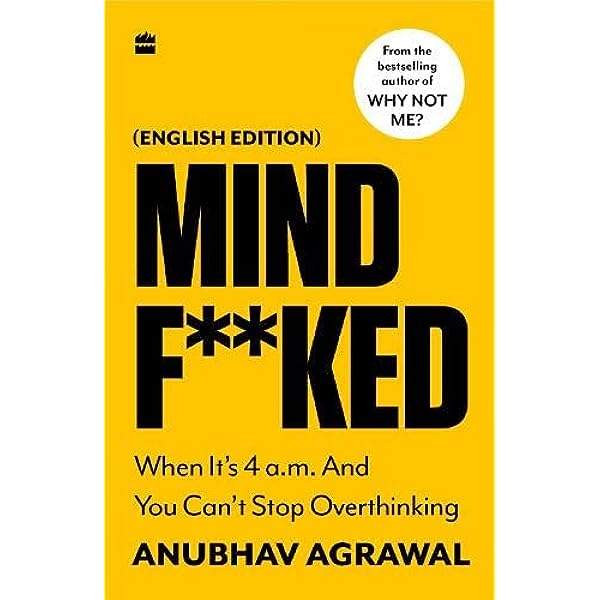 Buy Mindf**Ked: When It'S 4 A.M. And You Can'T Stop Thinking: When It'S 4  A.M. And You Can'T Stop Overthinking (Hinglish Edition) Book Online At Low  Prices In India | Mindf**Ked: When