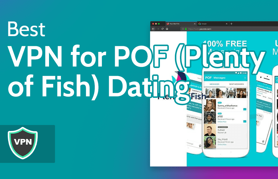 Best Vpn For Pof In 2023 [Unblock Plenty Of Fish Dating]