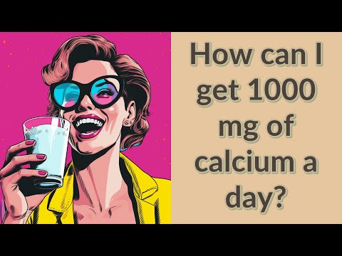 How can I get 1000 mg of calcium a day?