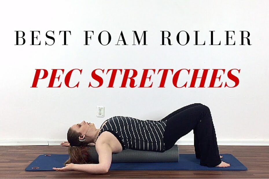 Foam Roller Routine With Chest Stretches - Youtube