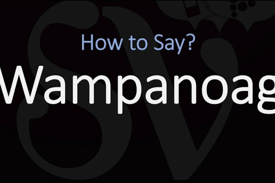 How To Pronounce Wampanoag? (Correctly) - Youtube