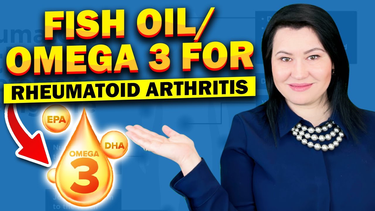 Fish Oil And Omega 3 Fatty Acids For Rheumatoid Arthritis - Youtube