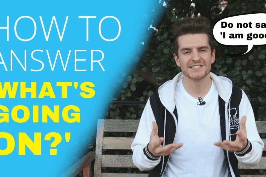 How To Answer 'What'S Going On' In English (Best Answers, Meaning And  Examples) - Youtube