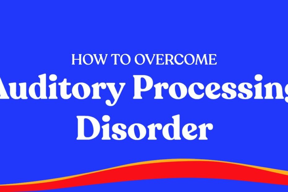 How To Overcome Auditory Processing Disorder | Speechify