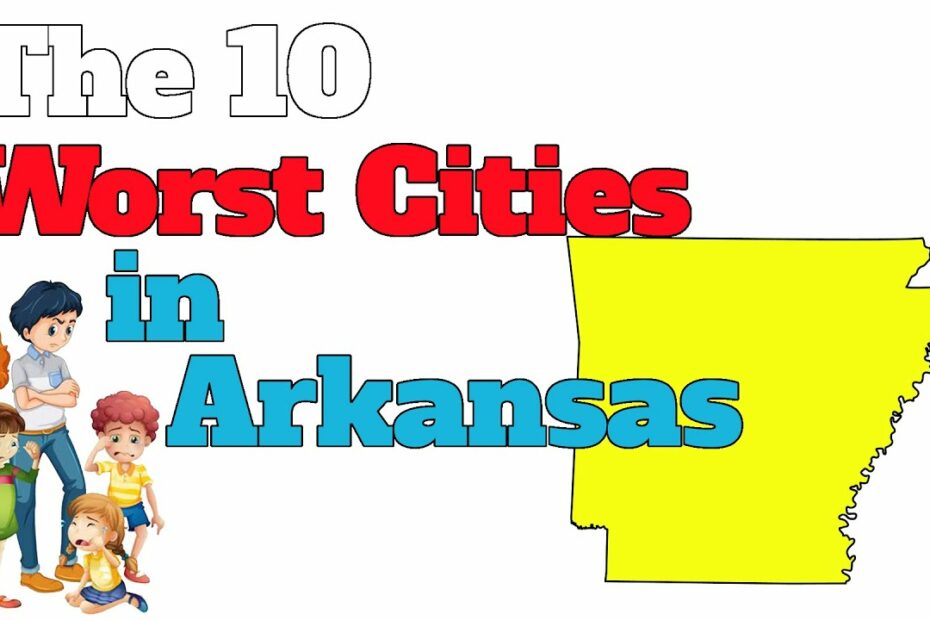 The 10 Worst Cities In Arkansas Explained - Youtube