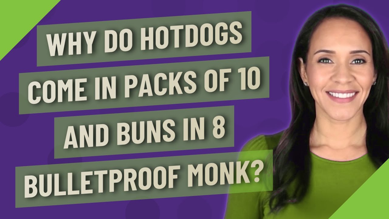 Why Do Hotdogs Come In Packs Of 10 And Buns In 8 Bulletproof Monk? - Youtube