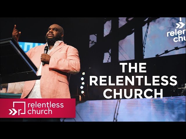 Pastor John Gray | The Relentless Church - Youtube