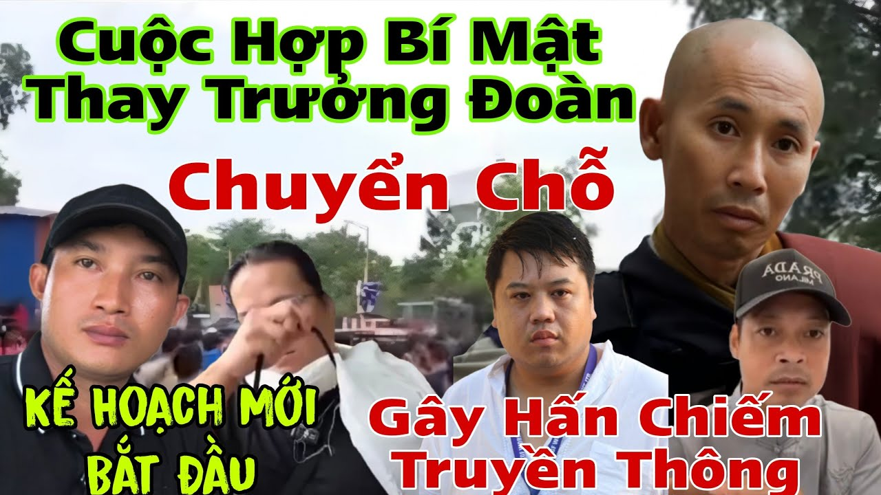 Nóng.. TMT Hợp Bí Mật Thay Trưởng Đoàn Chuyển Chỗ .. Kế Hoạch Mới.. Gây Hấn Chiếm Truyền Thông