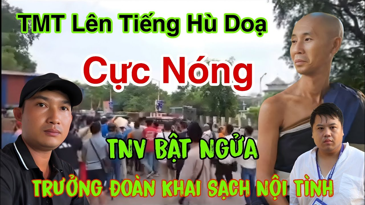Tin Nóng.. TMT Lên Hù Doạ TNV Bật Ngửa Trưởng Đoàn Khai Sạch Nội Tình Bên Trong