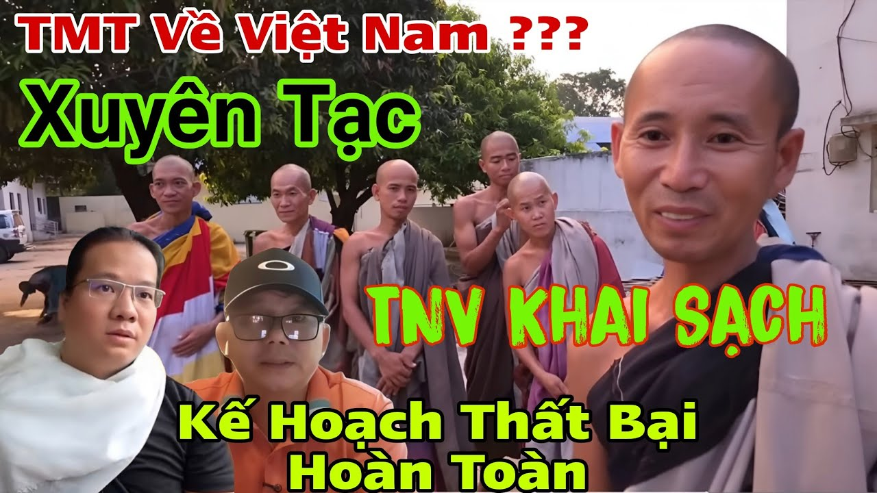 TMT Về Việt Nam ??? Xuyên Tạc TNV Khai Sạch Kế Hoạch Đã Thất Bại